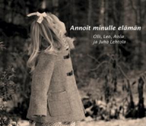Annoit minulle elämän 